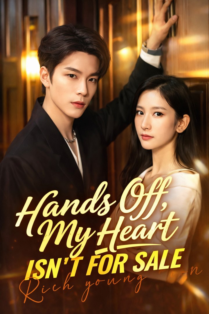 ⁣Hands Off My Heart Isn't for Sale Chinese Drama - Full Movies English Sub