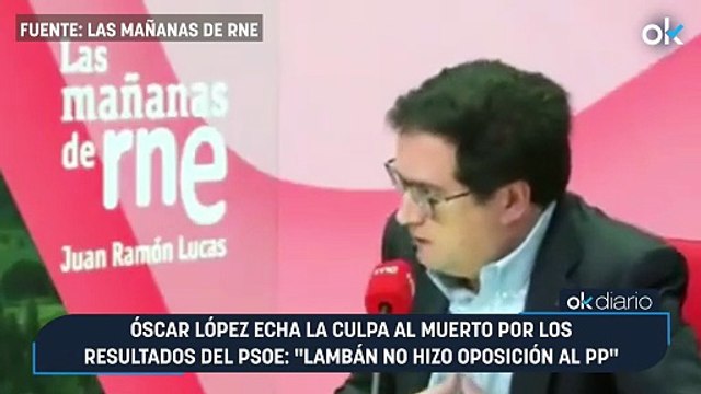 Óscar López echa la culpa al muerto por los resultados del PSOE: Lambán no hizo oposición al PP