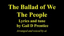 The Ballad of WE THE PEOPLE by Gail D Prentice