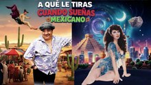 A QUE LE TIRAS CUANDO SUEÑAS MEXICANO " LUIS DE ALBA -- COMEDIA MEXICANA