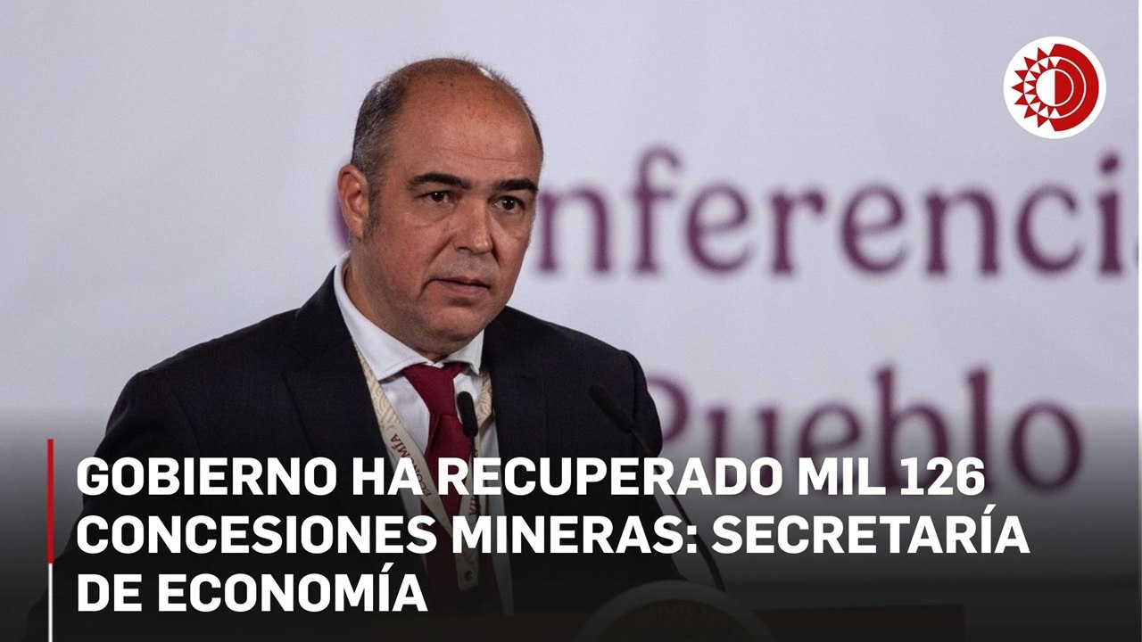 Gobierno ha recuperado mil 126 concesiones mineras: Secretaría de Economía