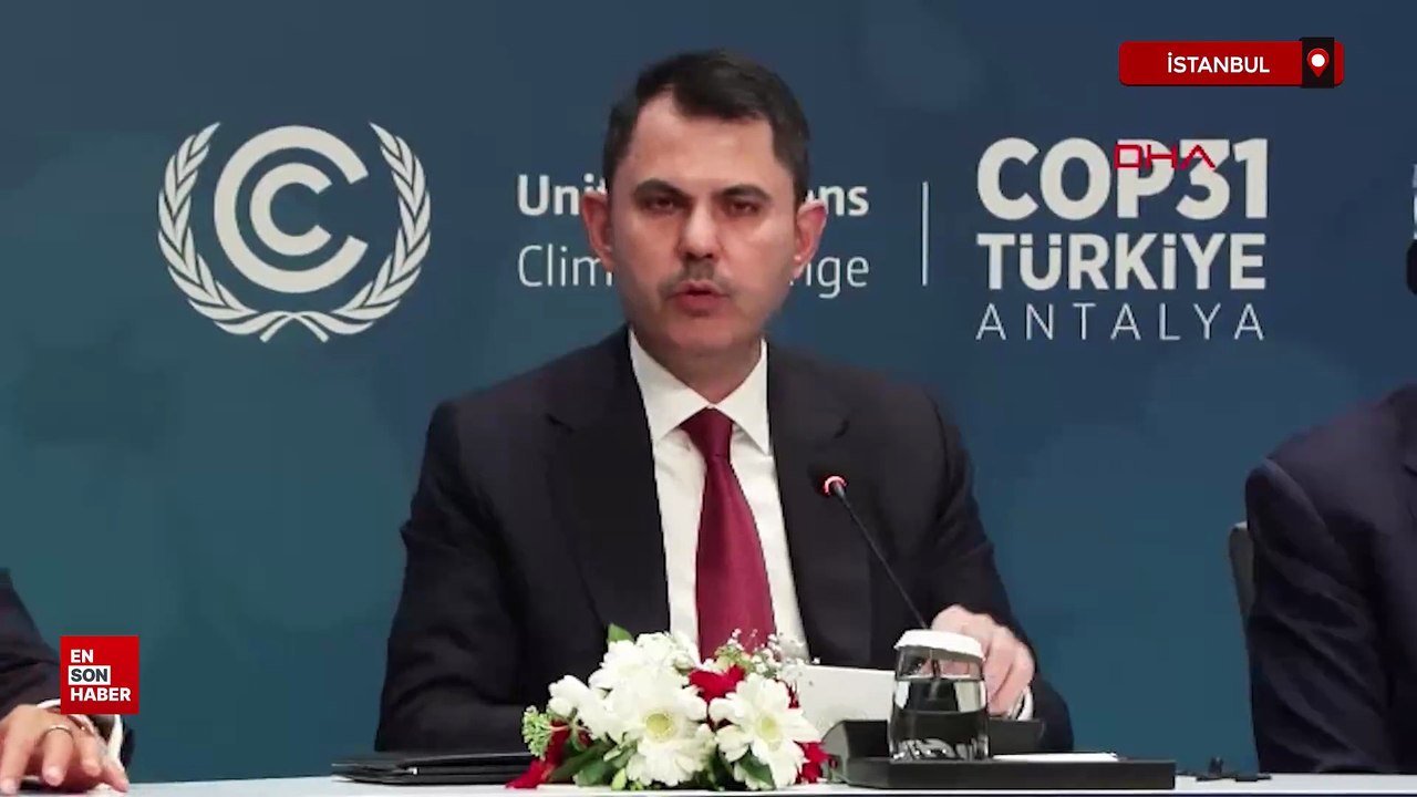 Bakan Kurum: Türkiye’nin 'COP31' yaklaşımı nettir, durağanlık değil aksiyon