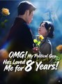 OMG My Political Guy Has Loved Me for 8 Years - Full Movies English Sub