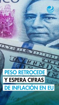 Peso mexicano retrocede levemente contra el dólar; espera cifras de inflación de EU