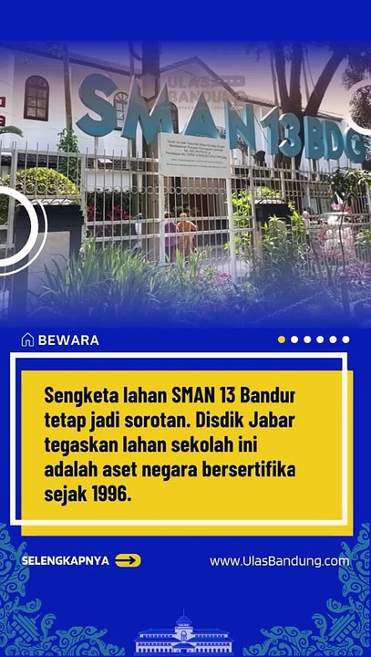 Sengketa Lahan SMAN 13 Bandung, Disdik Jabar Tegaskan Aset Negara Sejak 1996