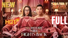 My Intern Wife Fights Back Full HD Short CDrama I Best Romantic ShortFilms Hot Emotional Dark Billionaire CEO Revenge Romance Chinese New Series 2026