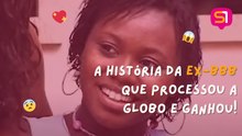 A história da Ex-BBB que processou a Globo e ganhou!