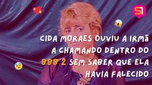 BBB 2: Cida Moraes ouviu a irmã a chamando dentro da casa sem saber que ela havia falecido
