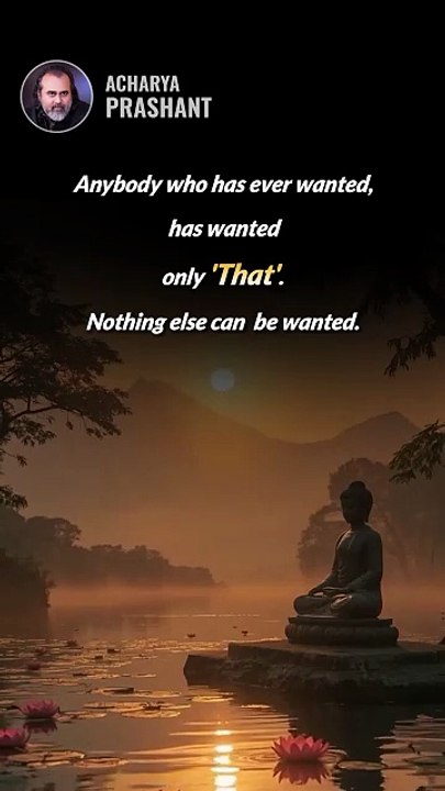 One True Desire __ Acharya Prashant
