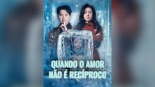 Quando O Amor Não é Recíproco (Dublado) Episódio Completo