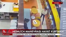 İstanbul Havalimanı'nda garsonun Heimlich müdahalesi hayat kurtardı