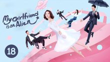My Girlfriend Is an Alien | EPISODE 18 | CINESTREAMHUB