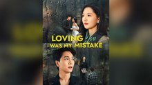 Loving You Was My Mistake - 2026 Ep ✅