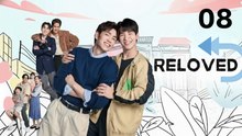 Reloved The Series Ep 8 Engsub