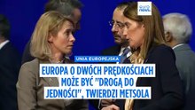 Europa dwóch prędkości może być "drogą do jedności", powiedziała Euronews przewodnicząca Parlamentu Europejskiego Metsola
