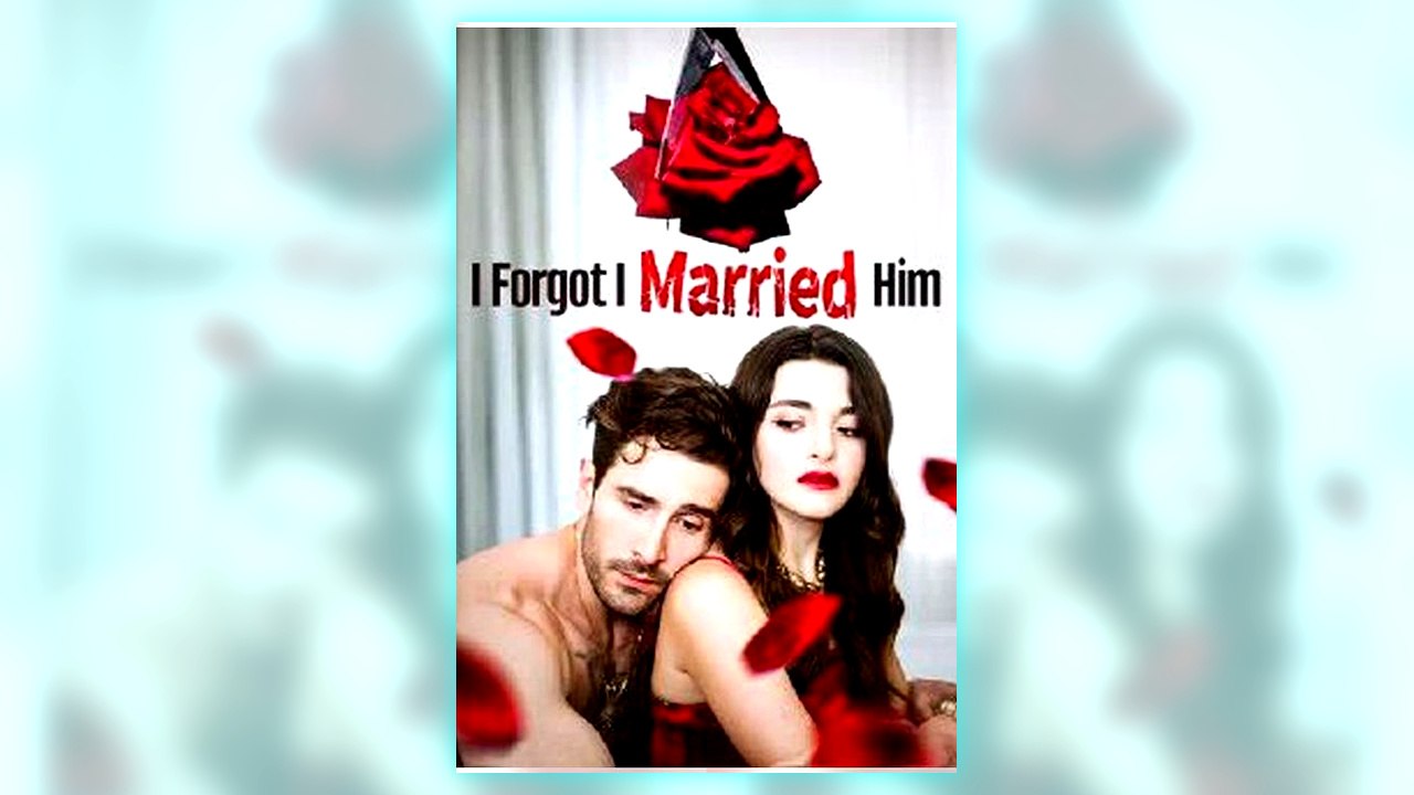 I Forgot I Married Him full short