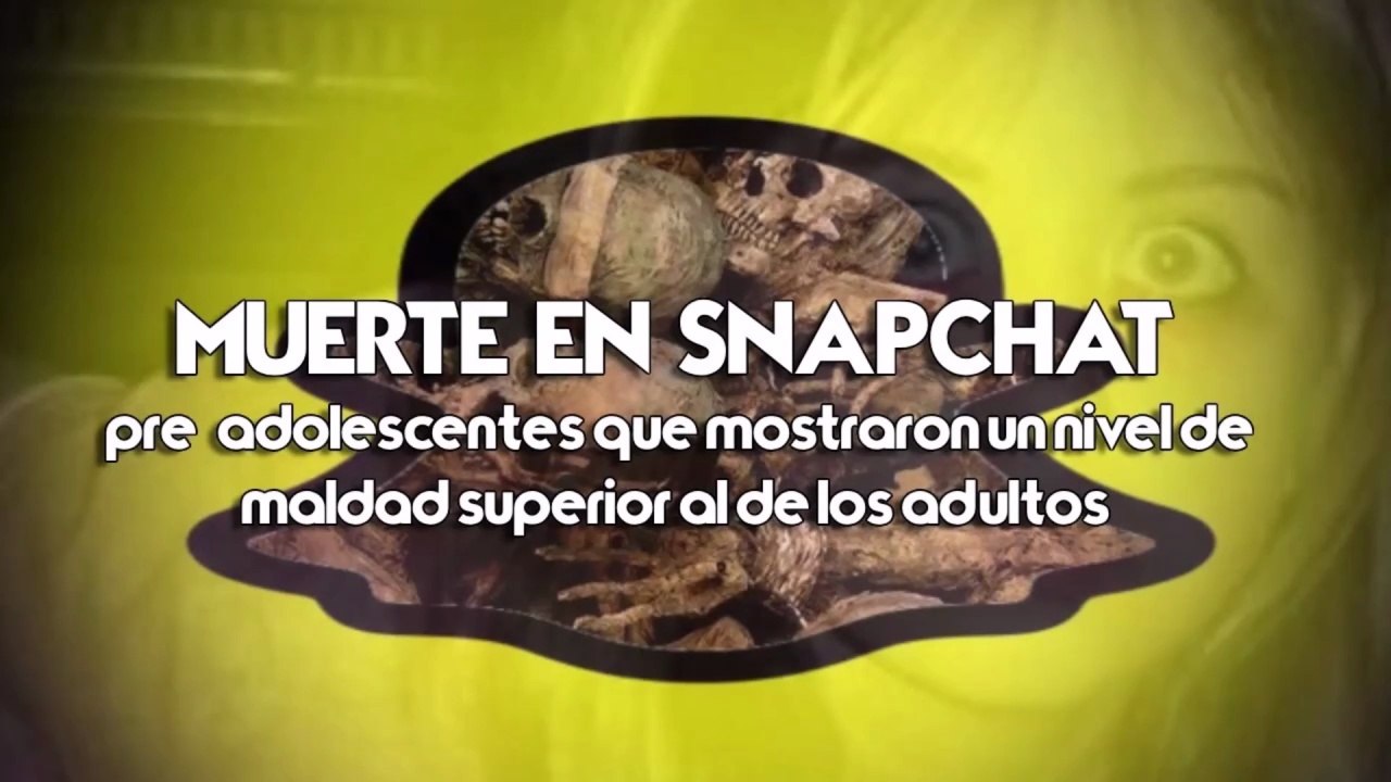 Muerte en SNAPCHAT; Pre-Adolescentes Que Mostraron un nivel de Maldad Superior al de los Adultos