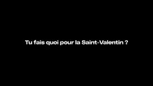 « Tu fais quoi pour la Saint-Valentin ? » ça chill sur Dailymotion et vous ?
