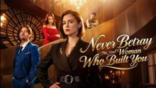 Never Betray the Woman Who Built You - FULL | Reelshort