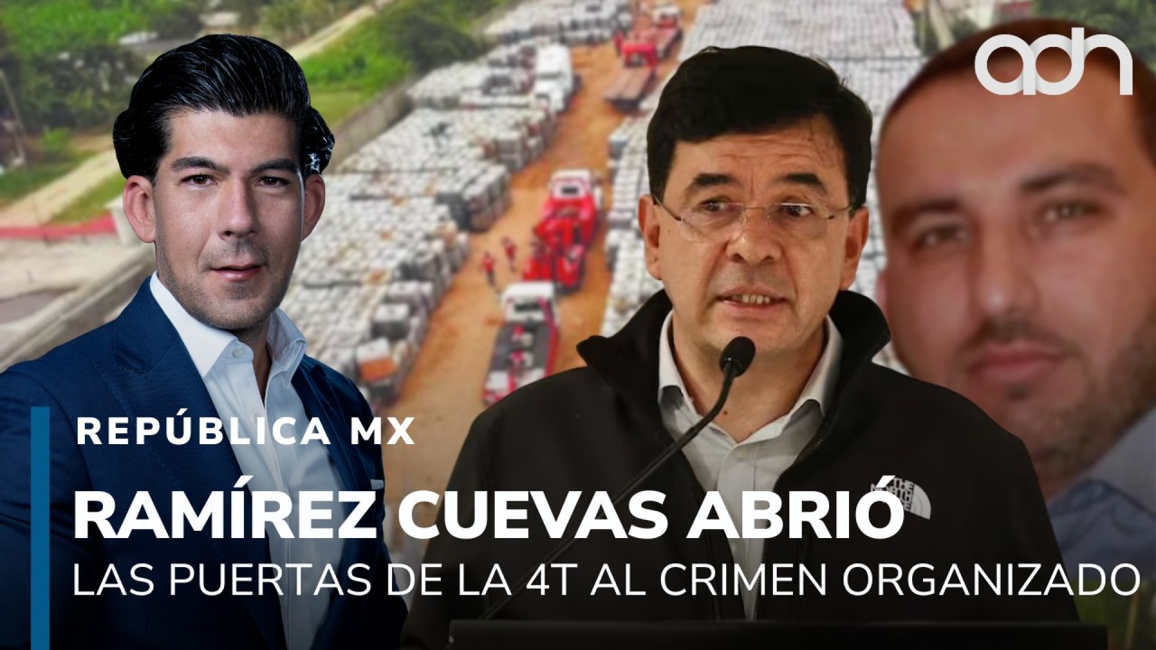 Ramírez Cuevas abrió las puertas de la 4T al crimen organizado  I República Mx