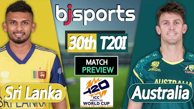 T20 World Cup 2026 | Australia vs Sri Lanka 30th Match T20l Match Preview |