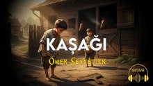 Kaşağı | Ömer Seyfettin | Seslendiren : Yusuf Kızılca