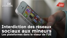 Ici l'Europe - Interdiction des réseaux sociaux aux mineurs : les plateformes dans le viseur de l'UE