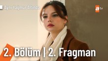 Aynı Yağmur Altında 2. Bölüm 2. Fragman | "Sen bana ihanet ettin!"