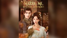 Marry Me, In The Name Of No Mercy Full Chinese Drama