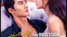Hurt Me Your Obsession Is Showing Drama Movies English Sub