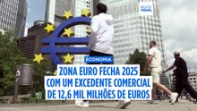 Zona euro fecha 2025 com excedente comercial de 12,6 mil milhões de euros