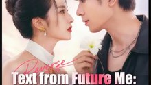 Text from Future Me: I'll Rewrite My Destiny Chinese Drama Drama Movies English Sub