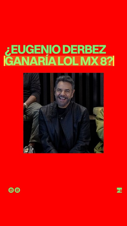 ¿Eugenio Derbez ganaría LOL MX?