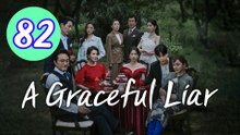 A Graceful Liar Episode 82 Engsub