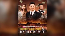 Your Billionaire Bride Is My Cheating Wife Full Episodes