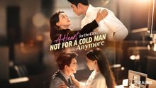 A Heart for the City, Not for a Cold Man Anymore Drama Movies English Sub