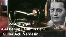 *Zeki Duygulu  ♪♪♪ Gel Benim  Canımın Canı Güller Açtı Nerdesin