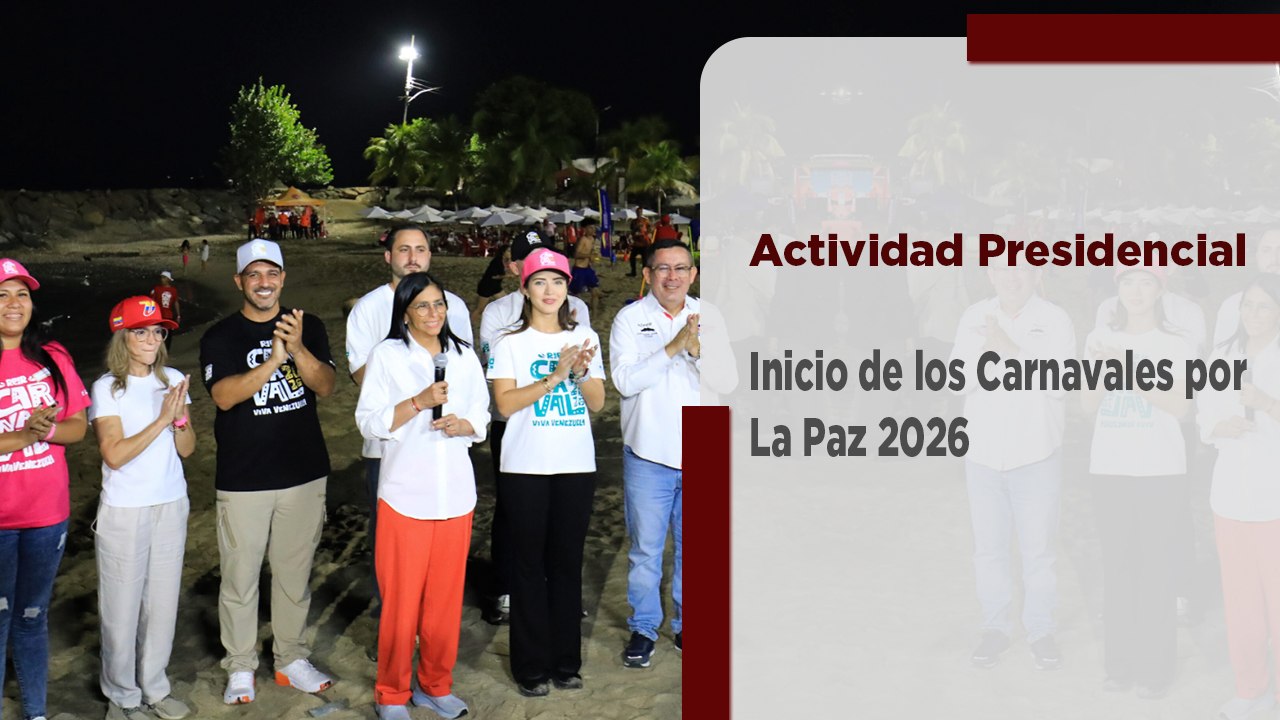 Presidenta Encargada Delcy Rodríguez da inicio a los Carnavales por La Paz 2026