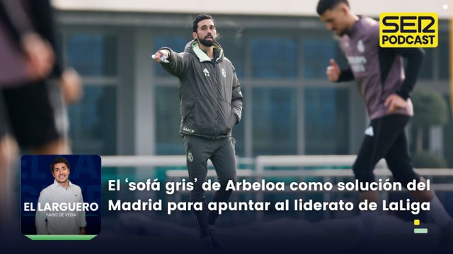 El ‘sofá gris’ de Arbeloa como solución del Madrid para apuntar al liderato de LaLiga