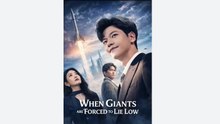 When Giants Are Forced To Lie Low - Full Movies English Sub