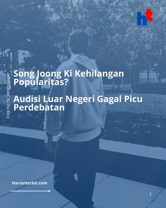 Song Joong Ki Kehilangan Popularitas?  Audisi Luar Negeri Gagal Picu Perdebatan