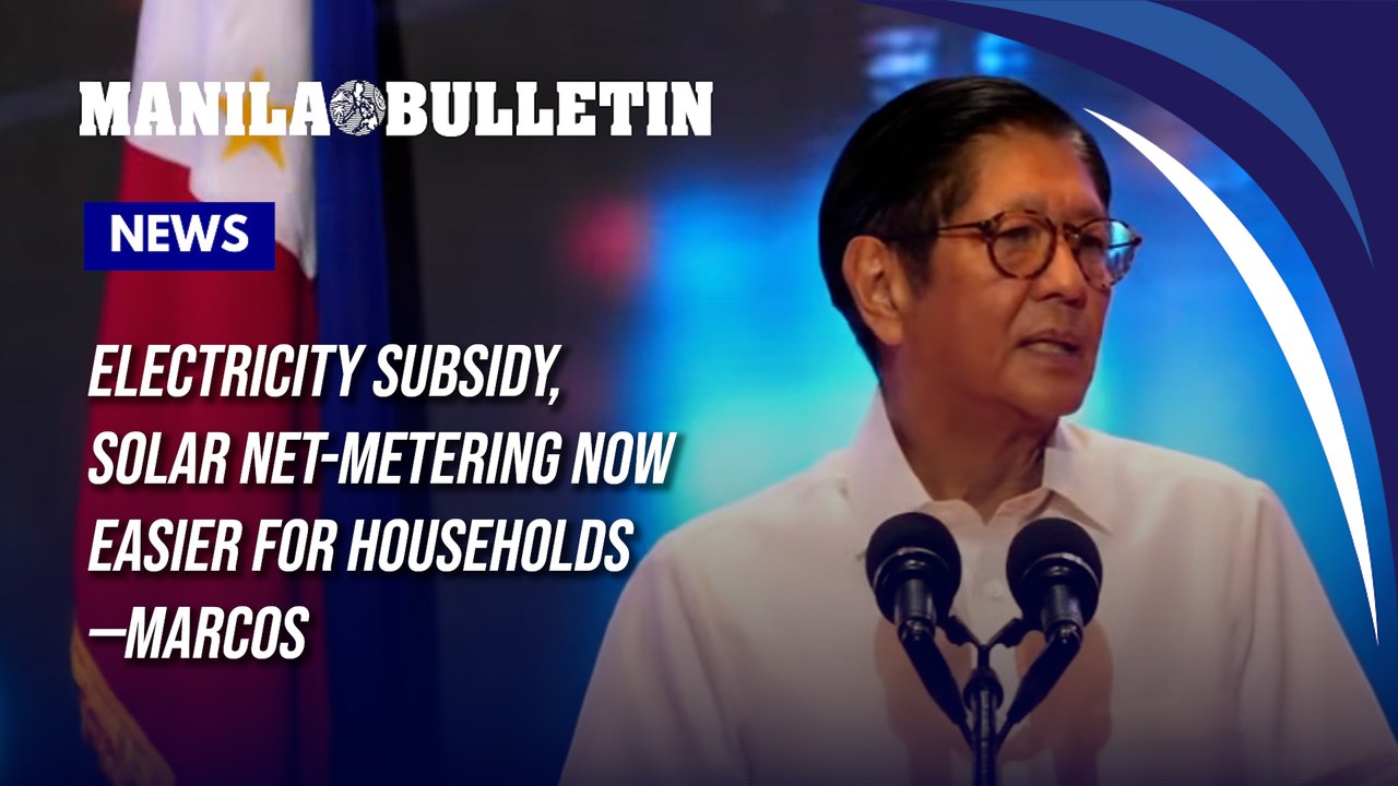 Electricity subsidy, solar net-metering now easier for households—Marcos