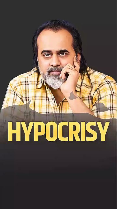 Hypocrisy __ Acharya Prashant