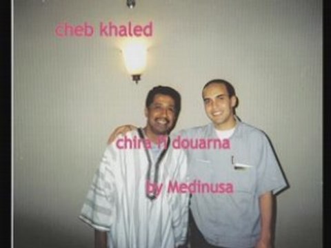 cheb khaled chira fi douarna -