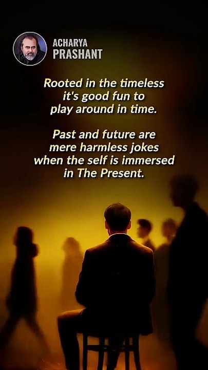 Rooted in the Timeless __ Acharya Prashant