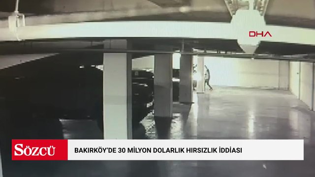 Bakırköy'de 30 milyon dolarlık hırsızlık iddiası; detaylar ortaya çıktı