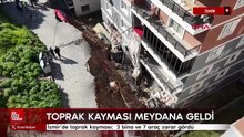 İzmir’de toprak kayması: 2 bina ve 7 araç zarar gördü