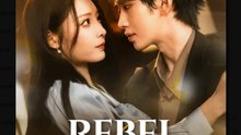 Rebel Bowed to Love Chinese Drama - English Sub