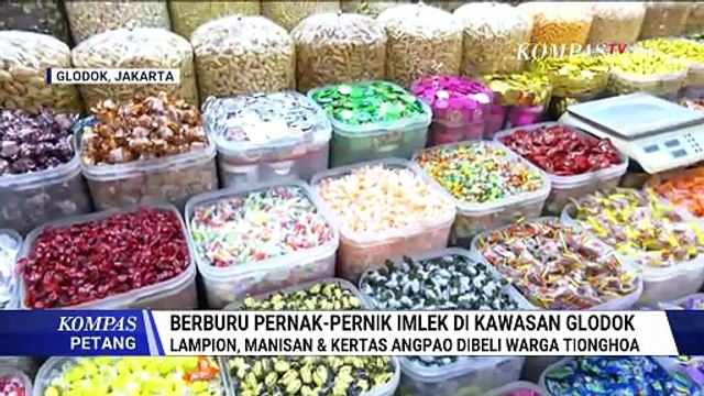 Jelang Imlek, Kawasan Pecinan Glodok Diserbu Warga Berburu Ornamen & Angpao | KOMPAS PETANG