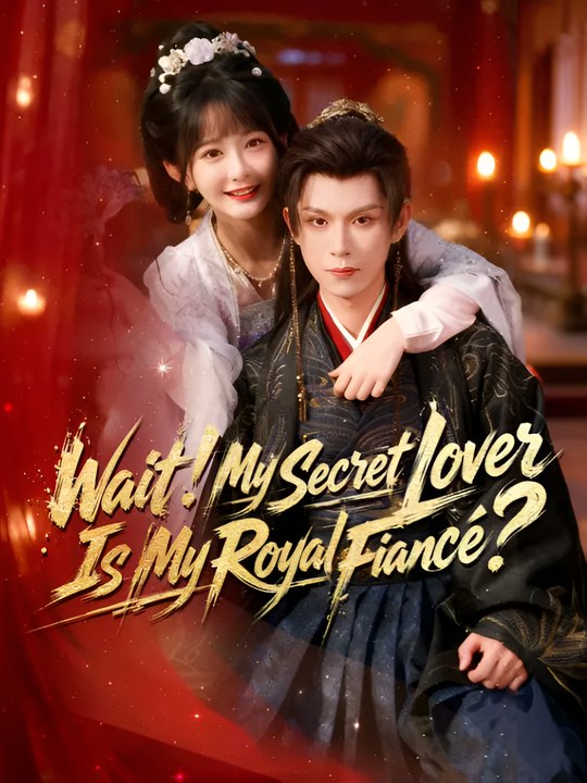 Wait My Secret Lover Is My Royal Fiance
